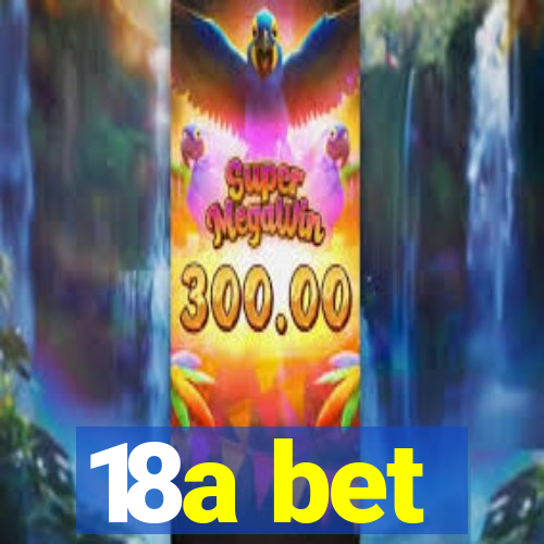 18a bet